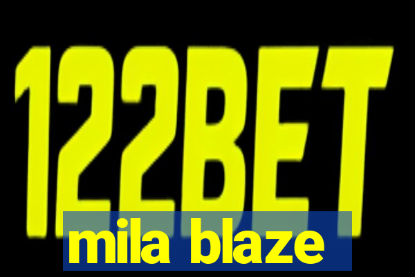 mila blaze